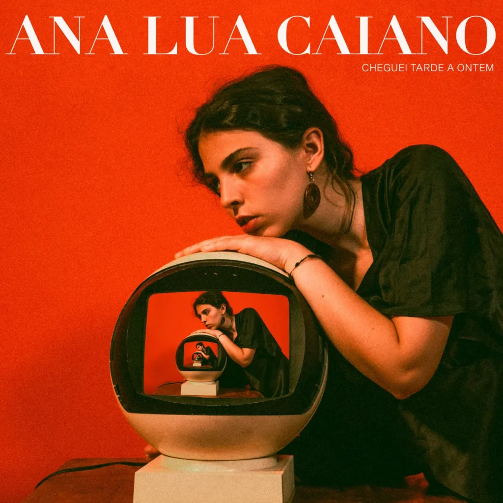 Ana Lua Caiano Cheguei Tarde a Ontem